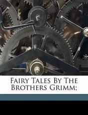 Fairy Tales by the Brothers Grimm; - Grimm Jacob 1785-1863, Dunlap Hope Ill