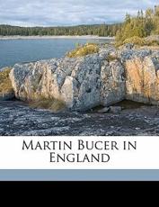 Martin Bucer in England - A Edward B 1875 Harvey, Andrew Dickson White