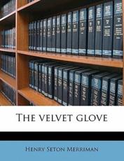The Velvet Glove - Henry Seton Merriman