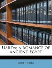 Uarda; A Romance of Ancient Egypt Volume 1 - Georg Ebers