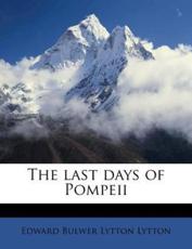 The Last Days of Pompeii - Edward Bulwer Lytton Lytton