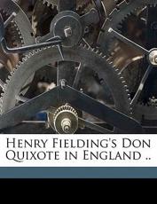 Henry Fielding's Don Quixote in England .. - Ernst Dolder