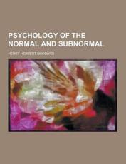 Psychology of the Normal and Subnormal - Henry Herbert Goddard