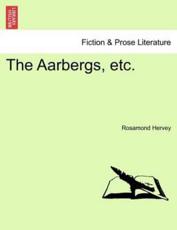 The Aarbergs, Etc. Vol. I. - Rosamond Hervey