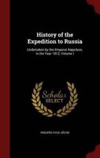 History of the Expedition to Russia - Philippe-Paul Segur