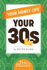 Your Money Life: Your 30s - Peter Dunn