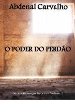 O Poder Do Perdao - Abdenal Santos Carvalho