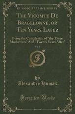 The Vicomte de Bragelonne, or Ten Years Later, Vol. 2