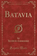 Batavia (Classic Reprint) - Hendrik Conscience