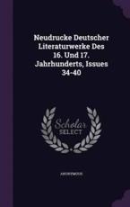 Neudrucke Deutscher Literaturwerke Des 16. Und 17. Jahrhunderts, Issues 34-40 - Anonymous