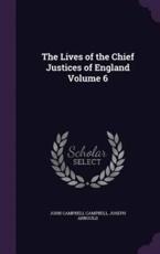 The Lives of the Chief Justices of England Volume 6 - John Campbell Campbell, Joseph Arnould