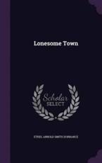 Lonesome Town - Ethel Arnold Smith Dorrance