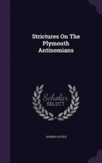 Strictures on the Plymouth Antinomians - Joseph Cottle