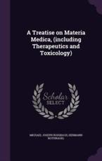 A Treatise on Materia Medica, (Including Therapeutics and Toxicology) - Michael Joseph Rossbach, Hermann Nothnagel