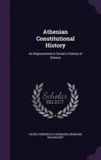 Athenian Constitutional History: As Represented in Grote's History of Greece