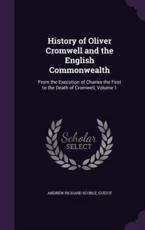 History of Oliver Cromwell and the English Commonwealth - Andrew Richard Scoble, Guizot