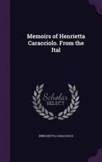 Memoirs of Henrietta Caracciolo. From the Ital Hardcover | Indigo Chapters