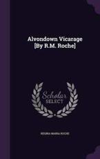 Alvondown Vicarage [By R.M. Roche] - Regina Maria Roche