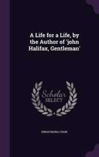 A Life for a Life, by the Author of 'John Halifax, Gentleman' - Dinah Maria Craik
