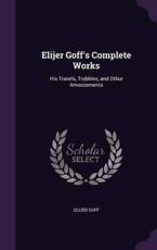 Elijer Goff's Complete Works - Elijer Goff