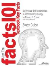 Studyguide for Fundamentals of Abnormal Psychology by Comer, Ronald J., ISBN 9780716773764 - Cram101 Textbook Reviews, Cram101 Textbook Reviews