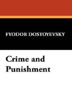 Crime and Punishment - Fyodor Dostoyevsky, Charles W Goddard