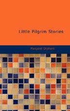 Little Pilgrim Stories - Margaret Wilson Oliphant