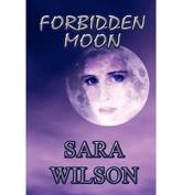Forbidden Moon - Sara Wilson