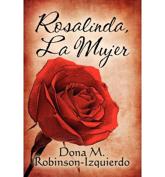 Rosalinda, La Mujer - Dona M Robinson-Izquierdo