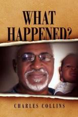 What Happened? - Collins Charles Collins, Dr Charles Collins