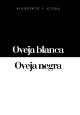 Oveja Blanca/Oveja Negra - Rigoberto P Ojeda