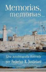 Memorias, Memorias... - Federico R Justiniani