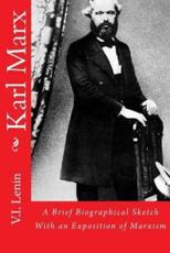 Karl Marx: A Brief Biographical Sketch With an Exposition of Marxism Vlamidir Ilyich Lenin Author