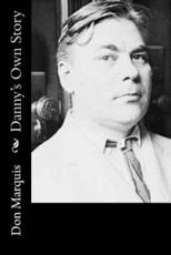 Danny's Own Story - Don Marquis