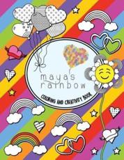Maya's Rainbow Creativity & Coloring Book - Maya's Rainbow Foundation