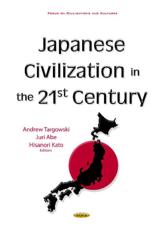 Japanese Civilization in the 21st Century - Targowski, Andrew (EDT)/ Abe, Juri (EDT)/ Kato, Hisanori (EDT)