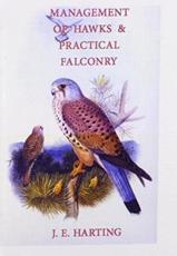 Hints on the Management of Hawks & Practical Falconry - James Edmund Harting