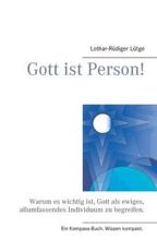 Gott Ist Person! - Lothar-Rudiger Lutge