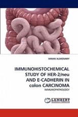 Immunohistochemical Study of Her-2/Neu and E-Cadherin in Colon Carcinoma - Hanan Alshenawy