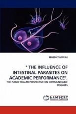 The Influence of Intestinal Parasites on Academic Performance. - Benedict Mwenji