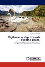 Vigilance, a Step Towards Building Peace. - Sj Musekiwa Peter